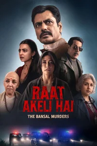Raat Akeli Hai: Bansal Cinayetleri poster